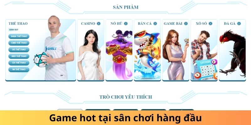 Game hot tại sân chơi hàng đầu